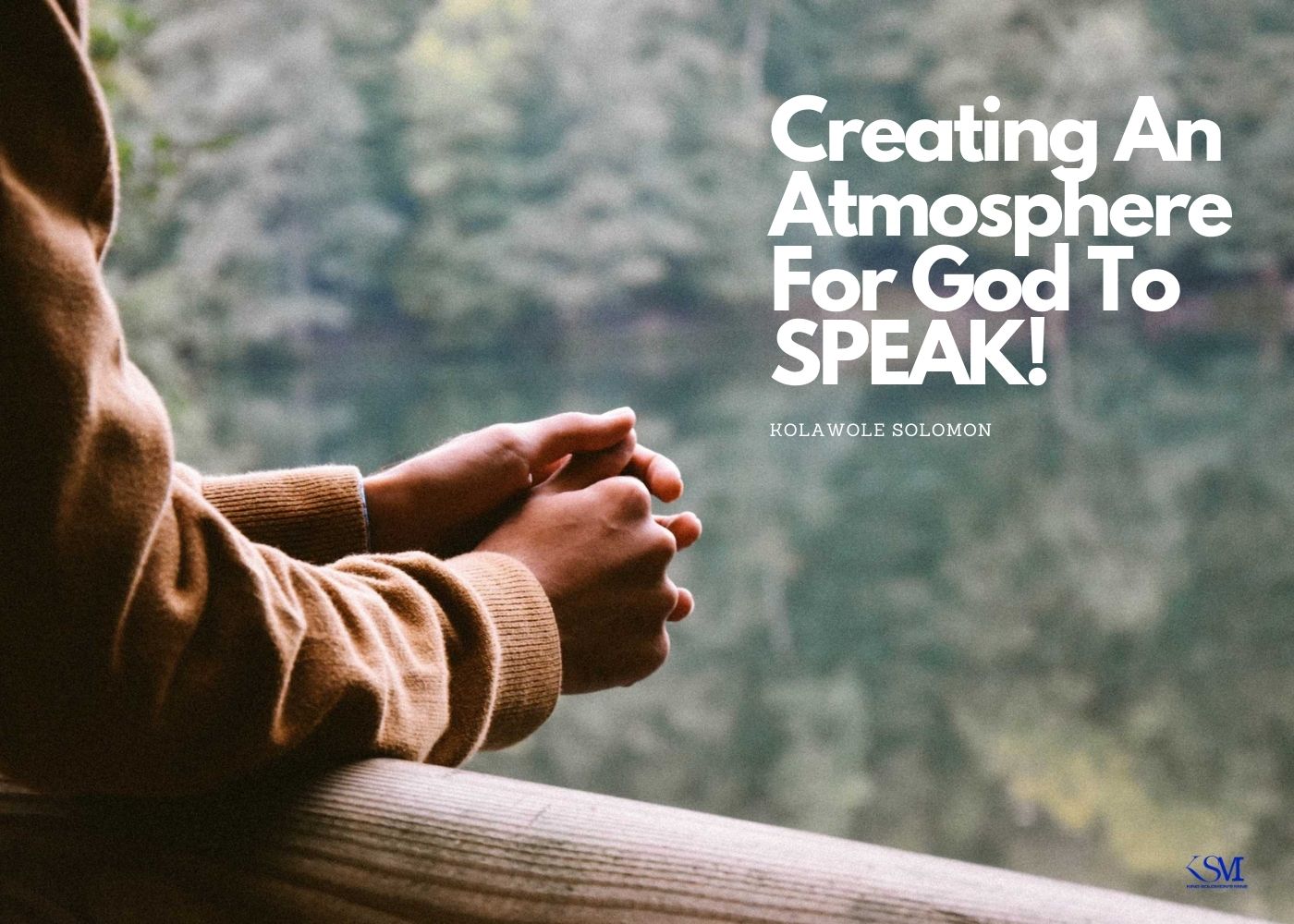 Creating An Atmosphere For God To Speak!