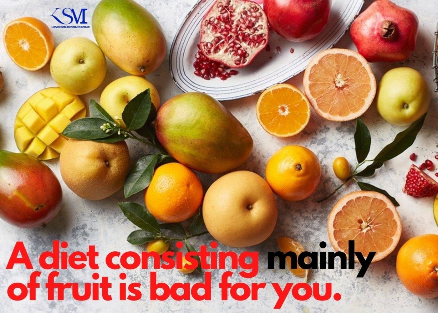 Do You Know A Diet Consisting Mainly Of Fruit Is Bad For You?